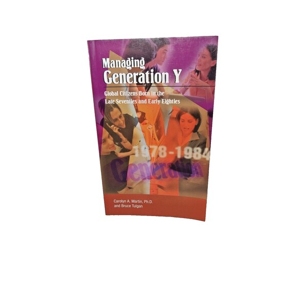MANAGING GENERATION Y: GLOBAL CITIZENS BORN IN THE LATE By Carolyn A. VG - Picture 1 of 3
